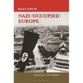 Daily Life in Nazi-Occupied Europe