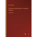 The Divine Comedy, Norton's Translation, Purgatory: in large print