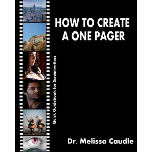 How to Create a One Pager: Quick Guidebook for Screenwriters