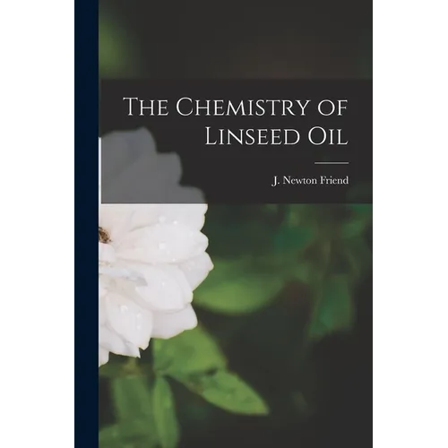 The Chemistry of Linseed Oil