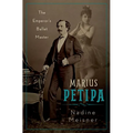 Marius Petipa: The Emperor's Ballet Master