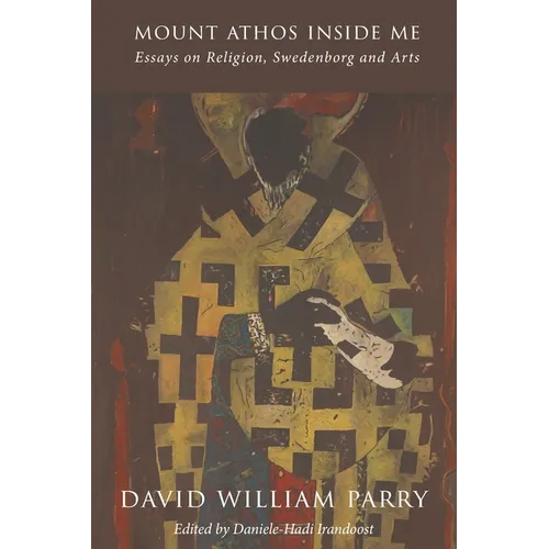 Mount Athos Inside Me: Essays on Religion, Swedenborg and Arts