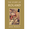 The Story of Roland (Yesterday's Classics)