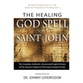 The Healing God Spell of Saint John: Essene Therapeutics by the Gnostic Founder of Christianity