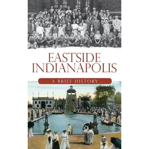 Eastside Indianapolis: A Brief History