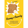 Creamy & Crunchy: An Informal History of Peanut Butter, the All-American Food