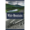 Stories from the White Mountains: Celebrating the Region's Historic Past