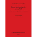 Ethno-Archaeology in Jenné, Mali: Craft and status among smiths, potters and masons