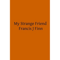 My Strange Friend