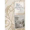 Life and Labor in the Old South