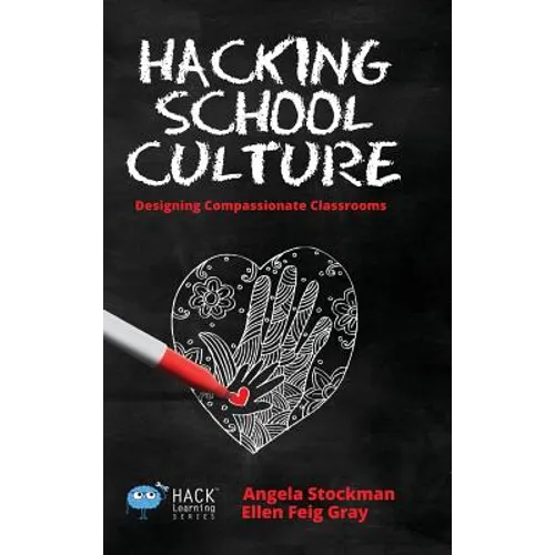 Hacking School Culture: Designing Compassionate Classrooms