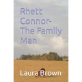 Rhett Connor- The Family Man