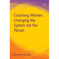 Coaching Women: Changing the System not the Person