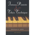 Famous Pianists and Their Technique, New Edition