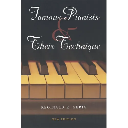 Famous Pianists and Their Technique, New Edition