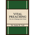 Vital Preaching: The Art of Sharing God's Word