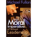 The Moral Imperative of School Leadership