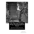 My Days and Dreams, Being Autobiographical Notes.By Edward Carpenter: with portraits and illustrations,