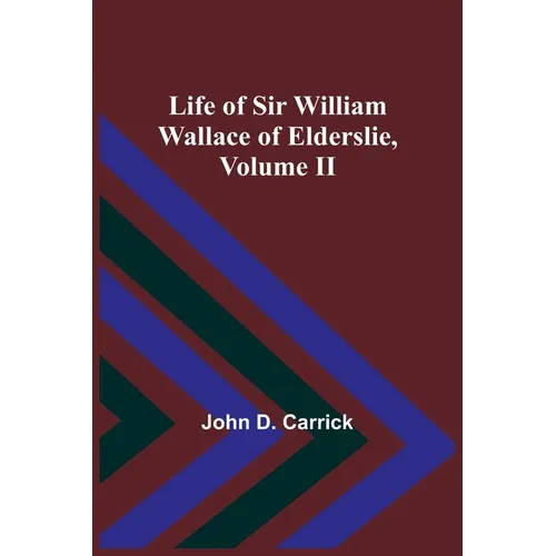 Life of Sir William Wallace of Elderslie, Volume II