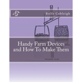 Handy Farm Devices and How To Make Them