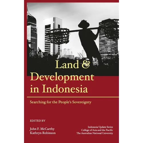 Land and Development in Indonesia: Searching for the People's Sovereignty