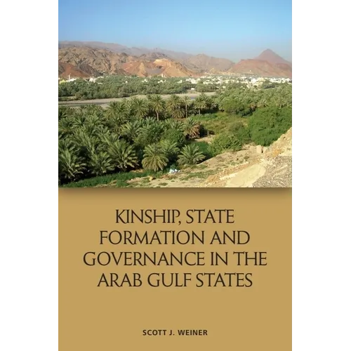 Kinship, State Formation and Governance in the Arab Gulf States