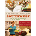 The Low-Fat, Low-Carb Southwest Cookbook