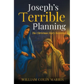Joseph's Terrible Planning [B&W EDITION]: The Christmas Story Revisited