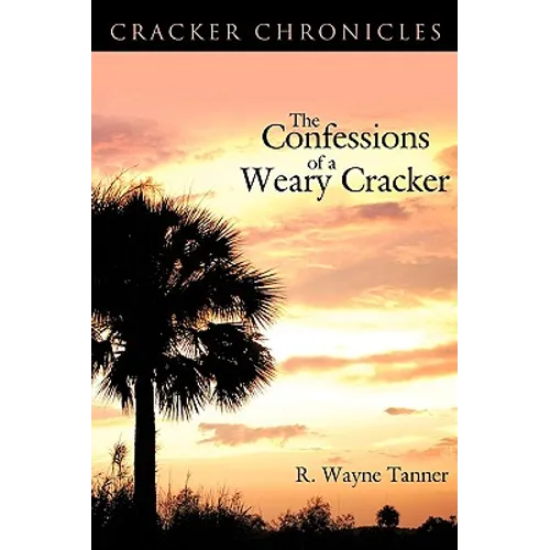 The Confessions of a Weary Cracker: Cracker Chronicles