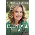 Exceptional You!: 7 Ways to Live Encouraged, Empowered, and Intentional