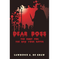 Dear Boss: The Hunt for the New York Ripper
