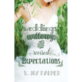Weddings, Willows, and Revised Expectations