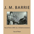 Two of Them (1893) by J. M. Barrie (romance)