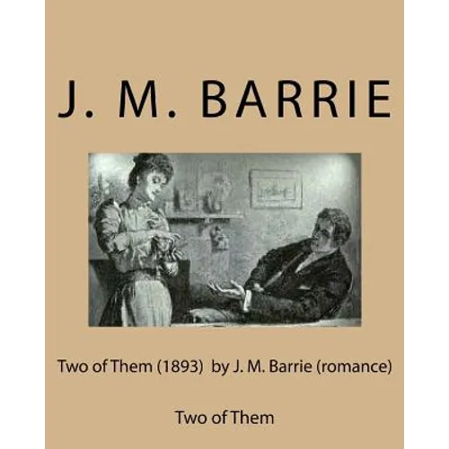 Two of Them (1893) by J. M. Barrie (romance)