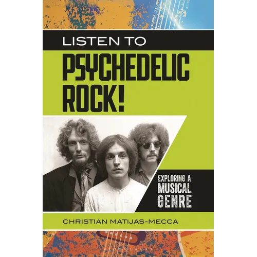 Listen to Psychedelic Rock!: Exploring a Musical Genre