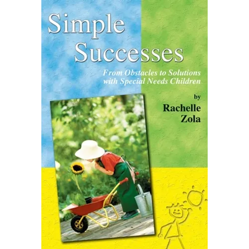 Simple Successes: From Obstacles to Solutions with Special Needs Children