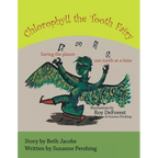Chlorophyll the Tooth Fairy: Saving the planet one tooth at a time