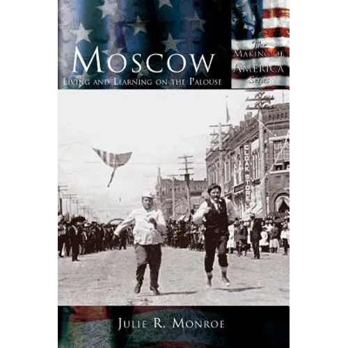 Moscow: Living and Learning on the Palouse