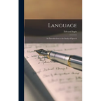 Language: An Introduction to the Study of Speech - Hardcover