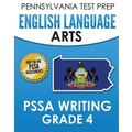 PENNSYLVANIA TEST PREP English Language Arts PSSA Writing Grade 4: Covers the Pennsylvania Core Standards