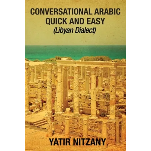 Conversational Arabic Quick and Easy: Libyan Dialect