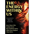 The Energy Within Us: An Illuminating Perspective from Five Trailblazers