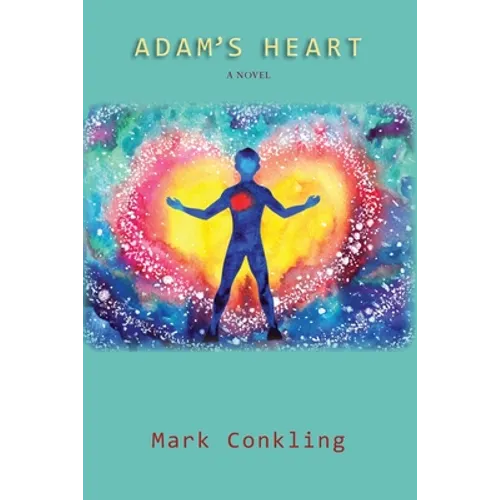 Adam's Heart: A Novel of Recovery