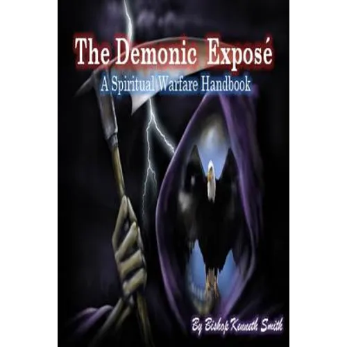 The Demonic Expose: The Spiritual Warfare Handbook