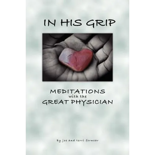 In His Grip, Meditations with the Great Physician