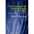 The Genesis of the Abstract Group Concept: A Contribution to the History of the Origin of Abstract Group Theory