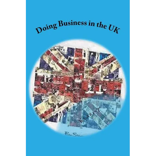 Doing Business in the UK: Make the UK work for you