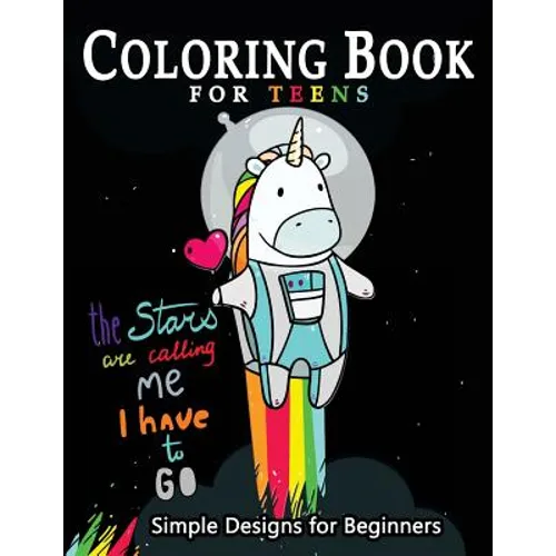 Coloring Book For Teens Simple Designs for Beginners: Many Cute and Easy Patterns to Color