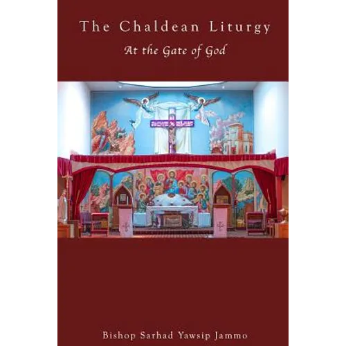 The Chaldean Liturgy: At the Gate of God