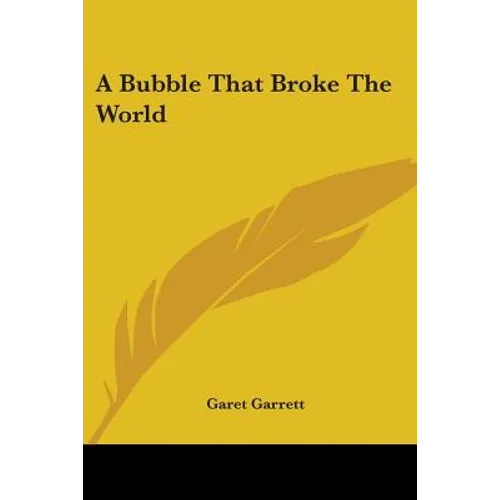 A Bubble That Broke The World